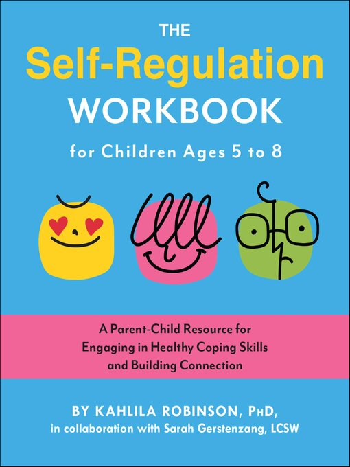 Title details for The Self-Regulation Workbook for Children Ages 5 to 8 by Kahlila Robinson - Wait list
